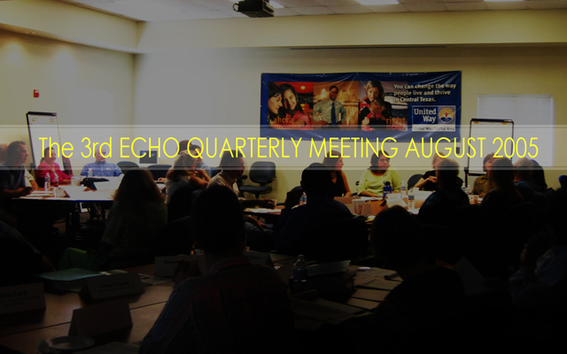 The 3rd ECHO QUARTERLY MEETING AUGUST 2005